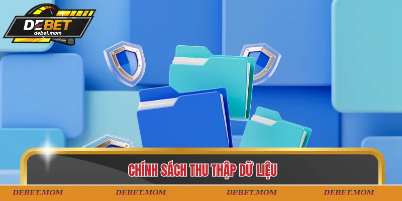 Chính sách thu thập dữ liệu