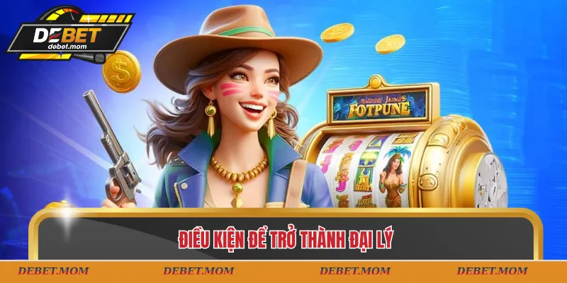 Điều kiện để trở thành đại lý