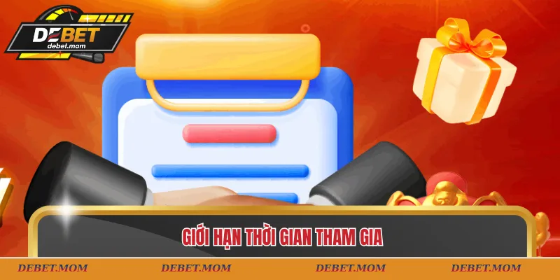 Giới hạn thời gian tham gia