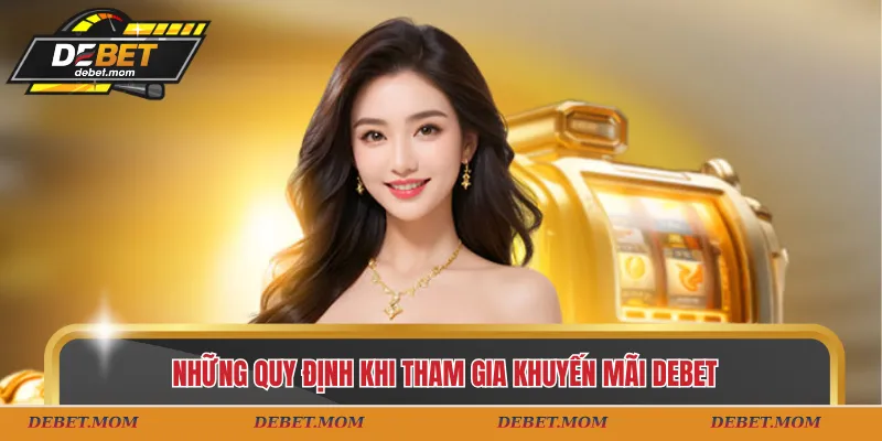 Những quy định khi tham gia khuyến mãi DEBET
