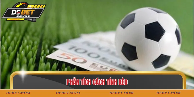 Phân tích cách tính kèo