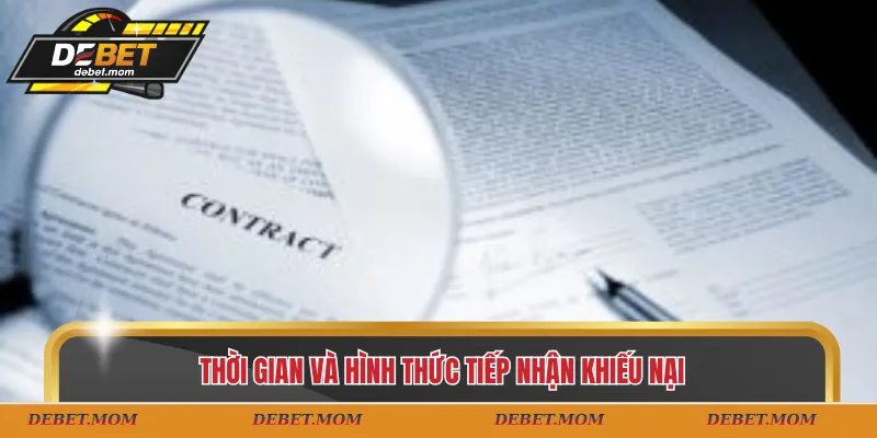 Thời gian và hình thức tiếp nhận khiếu nại